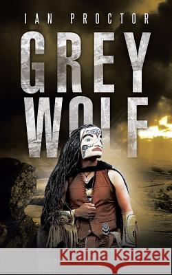 Grey Wolf Ian Proctor 9781496990976 Authorhouse - książka