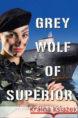 Grey Wolf of Superior John Kearns 9781984527967 Xlibris Us - książka