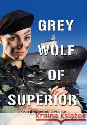 Grey Wolf of Superior John Kearns 9781984527974 Xlibris Us - książka