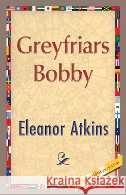 Greyfriars Bobby Eleanor Atkinson 1st World Publishing 9781421849836 1st World Publishing - książka