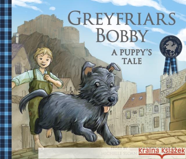 Greyfriars Bobby: A Puppy's Tale Michelle Sloan Elena Bia 9781782505907 Floris Books - książka