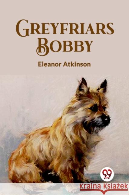 Greyfriars Bobby (Edition2023) Eleanor Atkinson 9789361426902 Double 9 Books - książka