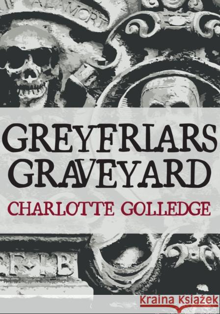 Greyfriars Graveyard Charlotte Golledge 9781445688183 Amberley Publishing - książka