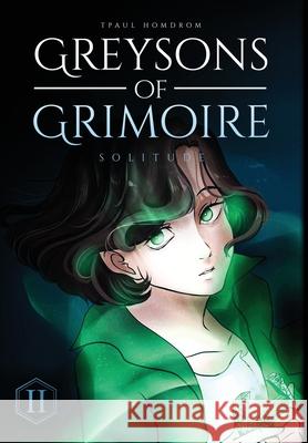 Greysons of Grimoire: Solitude Tpaul Homdrom 9781733696920 Tpaul Homdrom - książka