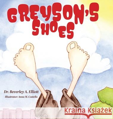 Greyson's Shoes Beverley A. Elliott Anna M. Costello 9781525588877 FriesenPress - książka