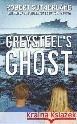 Greysteel's Ghost Robert Sutherland 9780006393993 HarperTrophy - książka
