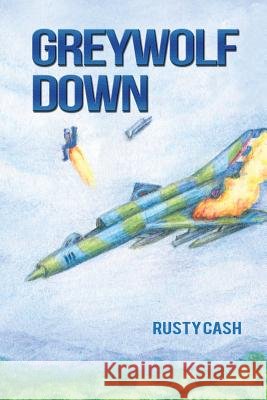 Greywolf Down Rusty Cash 9781546234845 Authorhouse - książka
