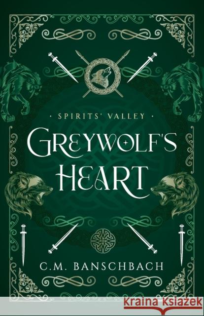 Greywolf's Heart C M Banschbach   9780999220351 Campitor Press - książka