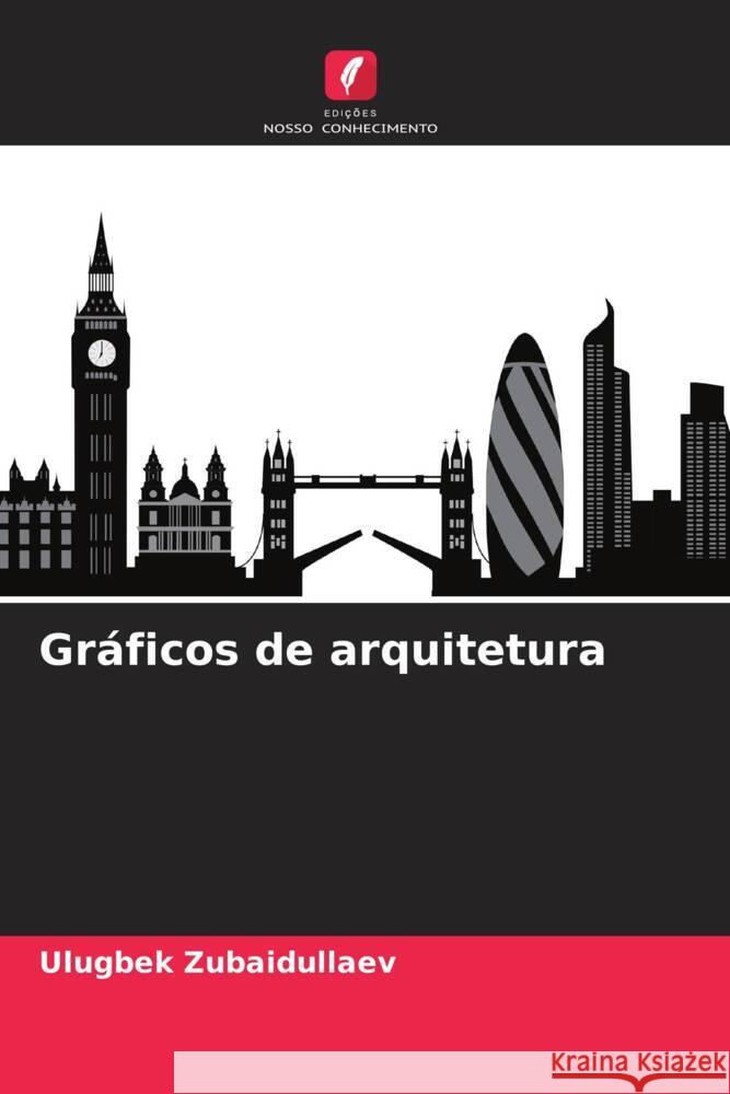 Gráficos de arquitetura Zubaidullaev, Ulugbek 9786208311605 Edições Nosso Conhecimento - książka