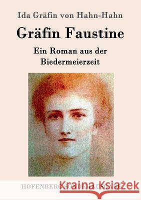 Gräfin Faustine: Ein Roman aus der Biedermeierzeit Ida Gräfin Von Hahn-Hahn 9783843095525 Hofenberg - książka