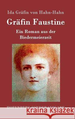 Gräfin Faustine: Ein Roman aus der Biedermeierzeit Ida Gräfin Von Hahn-Hahn 9783843095532 Hofenberg - książka