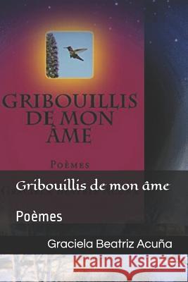 Gribouillis de Mon Âme: Poèmes Jaimes, Jose Maria 9781514299814 Createspace - książka