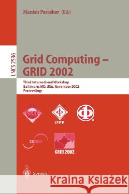Grid Computing - Grid 2002: Third International Workshop, Baltimore, MD, Usa, November 18, 2002, Proceedings Parashar, Manish 9783540001331 Springer - książka