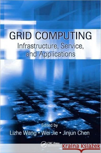 Grid Computing: Infrastructure, Service, and Applications Wang, Lizhe 9781420067668 TAYLOR & FRANCIS LTD - książka