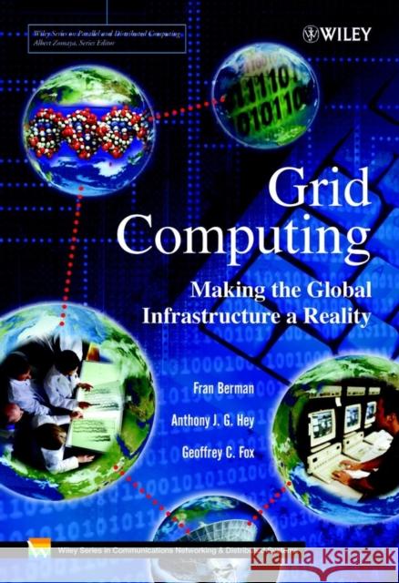 Grid Computing: Making the Global Infrastructure a Reality Berman, Fran 9780470853191 John Wiley & Sons - książka