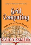 Grid Computing: Techniques & Future Prospects Jorge G Barbosa, Ines Dutra 9781631177040 Nova Science Publishers Inc