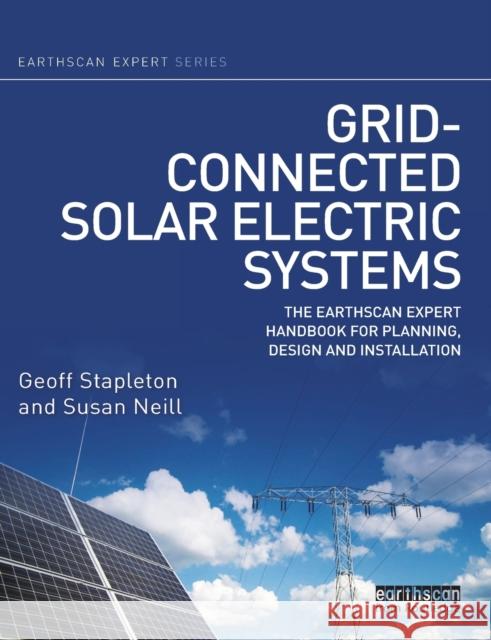 Grid-connected Solar Electric Systems: The Earthscan Expert Handbook for Planning, Design and Installation Stapleton, Geoff 9780367787486 Routledge - książka