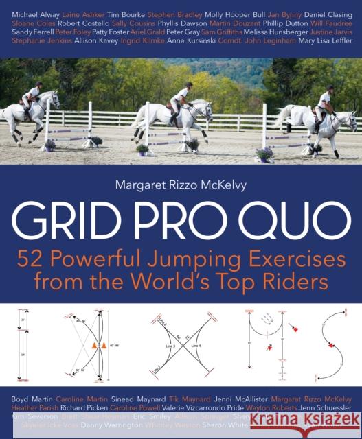 Grid Pro Quo: 52 Powerful Jumping Exercises from the World’s Top Riders Margaret Rizzo McKelvy 9781646010691 Trafalgar Square Books - książka