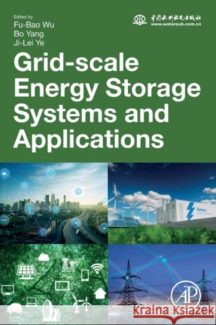 Grid-Scale Energy Storage Systems and Applications Fu-Bao Wu Bo Yang 9780128152928 Academic Press - książka