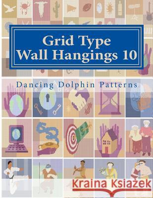 Grid Type Wall Hangings 10: In Plastic Canvas Dancing Dolphin Patterns 9781986217637 Createspace Independent Publishing Platform - książka