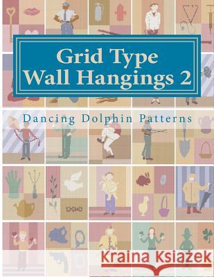 Grid Type Wall Hangings 2: In Plastic Canvas Dancing Dolphin Patterns 9781986217545 Createspace Independent Publishing Platform - książka