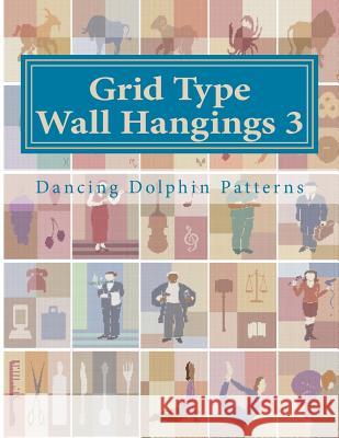 Grid Type Wall Hangings 3: In Plastic Canvas Dancing Dolphin Patterns 9781986217552 Createspace Independent Publishing Platform - książka