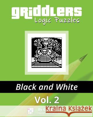 Griddlers Logic Puzzles: Black and White Griddlers Team Elad Maor Rastislav Rehak 9789657679012 Griddlers.Net - książka