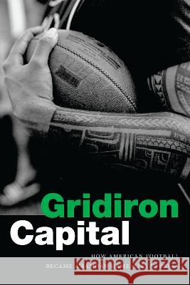 Gridiron Capital: How American Football Became a Samoan Game Lisa Uperesa 9781478018094 Duke University Press - książka