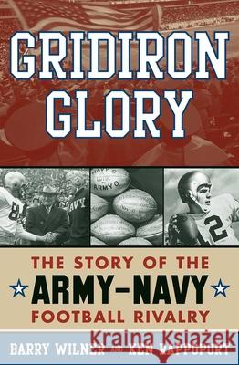 Gridiron Glory : The Story of the Army-Navy Football Rivalry Barry Wilner Ken Rappoport 9781589792777 Taylor Trade Publishing - książka