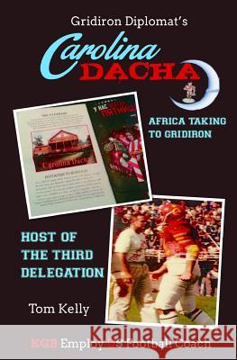 Gridiron's Diplomat's Carolina DACHA Kelly, Tom 9781499360134 Createspace - książka