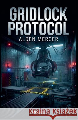 Gridlock Protocol Mercer, Alden 9798233036415 Antillas Publishing House - książka