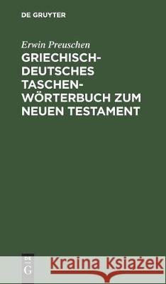 Griechisch-Deutsches Taschenwörterbuch Zum Neuen Testament Preuschen, Erwin 9783112305690 de Gruyter - książka