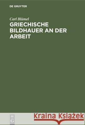 Griechische Bildhauer an Der Arbeit Bl 9783112338193 de Gruyter - książka