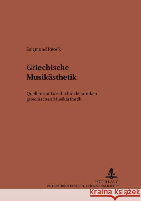 Griechische Musikaesthetik: Quellen Zur Geschichte Der Antiken Griechischen Musikaesthetik Von Albrecht, Michael 9783631522103 Peter Lang Gmbh, Internationaler Verlag Der W - książka