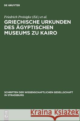 Griechische Urkunden Des Ägyptischen Museums Zu Kairo Preisigke, Friedrich 9783111185170 Walter de Gruyter - książka