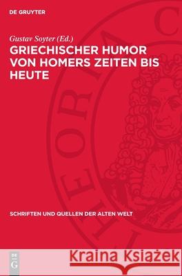 Griechischer Humor Von Homers Zeiten Bis Heute: Kulturgeschichtlich Interessante Texte Aus Drei Jahrtausenden Gustav Soyter 9783112720660 de Gruyter - książka