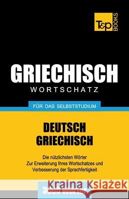 Griechischer Wortschatz für das Selbststudium - 3000 Wörter Andrey Taranov 9781783148219 T&p Books - książka