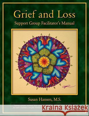 Grief and Loss Support Group Facilitator's Manual Susan Hanse 9781512135183 Createspace - książka