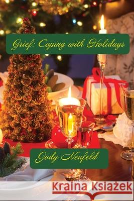 Grief: Coping with Holidays Jody Neufeld 9781631993350 Energion Publications - książka