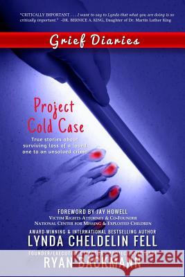 Grief Diaries: Project Cold Case Lynda Cheldelin Fell Ryan Backmann  9781944328474 Alyblue Media - książka