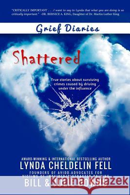 Grief Diaries: Shattered Lynda Cheldeli Bill Downs Julie Downs 9781944328375 Alyblue Media - książka