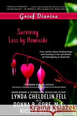 Grief Diaries: Surviving Loss by Homicide Lynda Cheldeli Donna R. Gore Nicola Belisle 9781944328146 Alyblue Media - książka