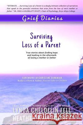 Grief Diaries: Surviving Loss of a Parent Lynda Cheldeli Heather Wallace-Rey 9781944328078 Alyblue Media - książka