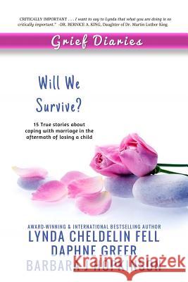 Grief Diaries: Will We Survive Lynda Cheldeli Barbara J. Hopkinson Daphne Greer 9781944328511 Alyblue Media - książka
