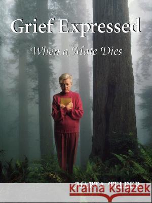 Grief Expressed When a Mate Dies Marta Felber 9780979921407 Lifewords - książka