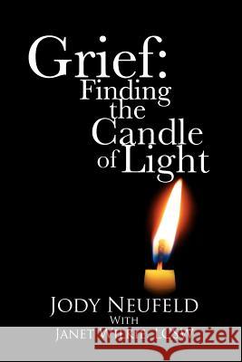 Grief: Finding the Candle of Light Neufeld, Jody 9781893729506 Energion Publications - książka
