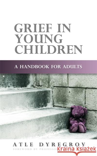 Grief in Young Children: A Handbook for Adults Dyregrov, Atle 9781843106500  - książka