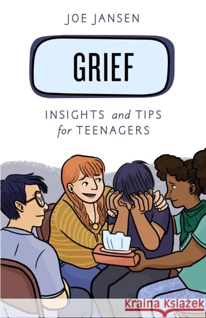 Grief: Insights and Tips for Teenagers Joe Jansen 9781538136928 Rowman & Littlefield Publishers - książka