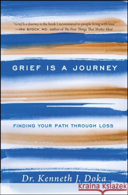 Grief Is a Journey: Finding Your Path Through Loss Kenneth J. Doka 9781476771519 Atria Books - książka