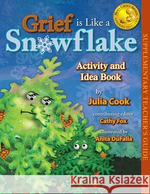 Grief Is Like a Snowflake Activity and Idea Book Julia Cook Anita DuFalla 9781931636353 National Center for Youth Issues - książka